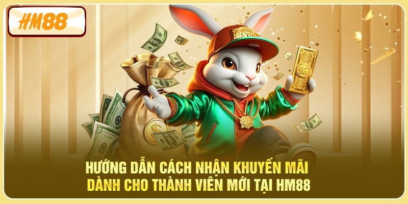 Hướng dẫn cách nhận khuyến mãi dành cho thành viên mới tại HM88