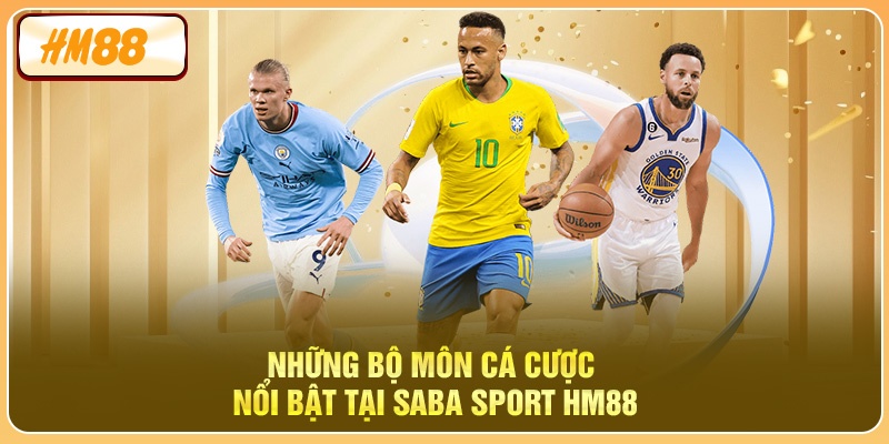 Những bộ môn cá cược nổi bật tại SABA Sport HM88