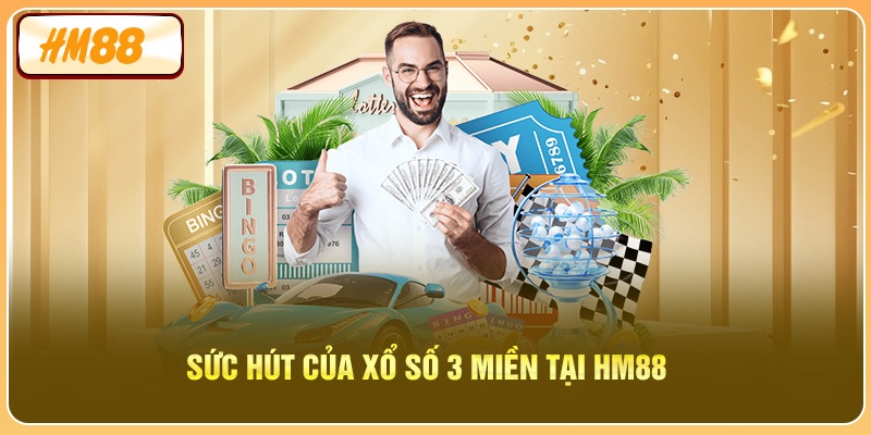 Sức hút của xổ số 3 miền tại HM88